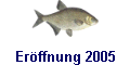 Erffnung 2005